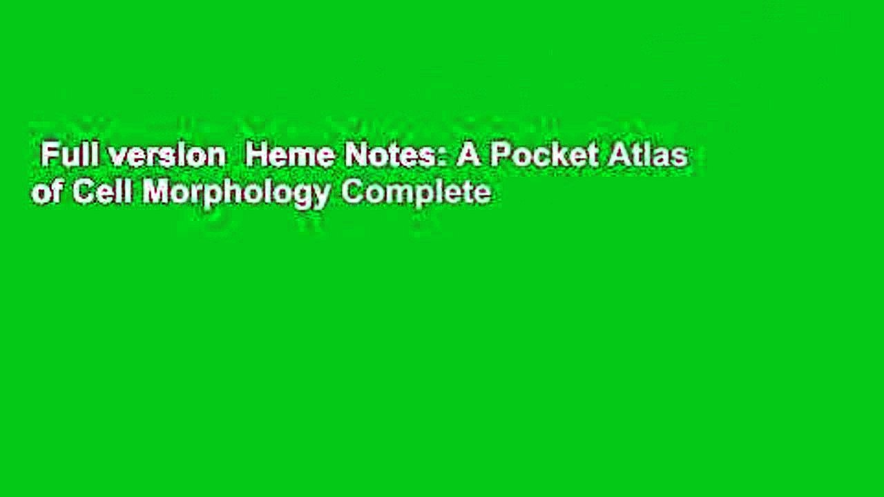 Full version  Heme Notes: A Pocket Atlas of Cell Morphology Complete