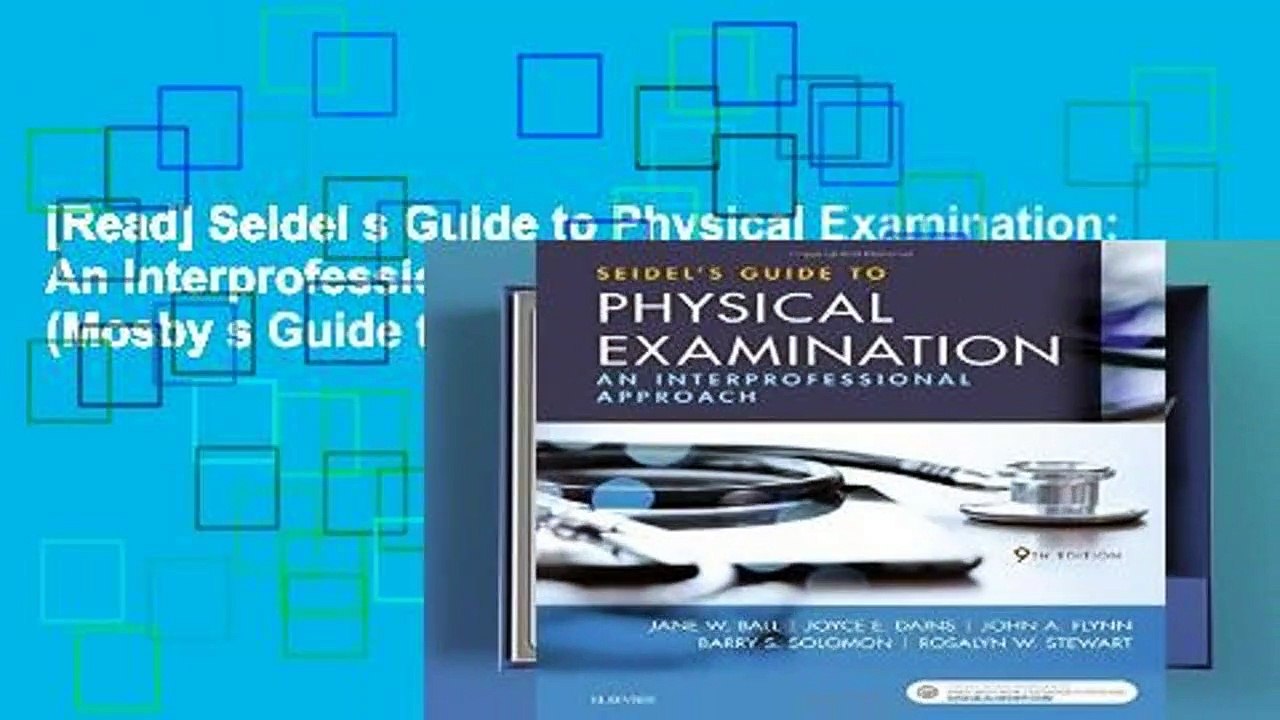 [Read] Seidel s Guide to Physical Examination: An Interprofessional Approach, 9e (Mosby s Guide to