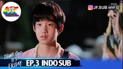 [INDO SUB] Thank God It's Friday - EP. 3