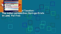 [Read] International Taxation: The Indian perspective (SpringerBriefs in Law)  For Free