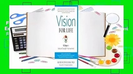 Full version  Vision for Life, Revised Edition: Ten Steps to Natural Eyesight Improvement  For