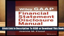 Full E-book Wiley GAAP: Financial Statement Disclosures Manual (Wiley Regulatory Reporting)  For