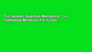 Full version  Quantum Mechanics: The Theoretical Minimum  For Kindle