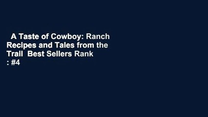 A Taste of Cowboy: Ranch Recipes and Tales from the Trail  Best Sellers Rank : #4