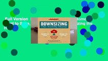 Full Version  Downsizing the Family Home: What to Save, What to Let Go (Downsizing the Home)