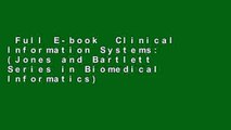 Full E-book  Clinical Information Systems: (Jones and Bartlett Series in Biomedical Informatics)