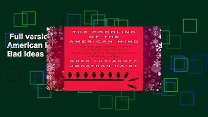 Full version  The Coddling of the American Mind: How Good Intentions and Bad Ideas Are Setting Up