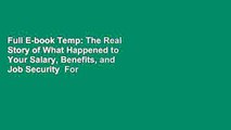 Full E-book Temp: The Real Story of What Happened to Your Salary, Benefits, and Job Security  For