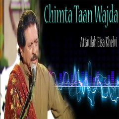 Chimta Taan Wajda -  Love Song -  Attaullah Khan Eisa Khelvi