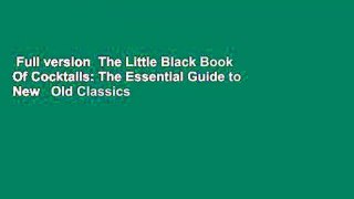 Full version  The Little Black Book Of Cocktails: The Essential Guide to New   Old Classics