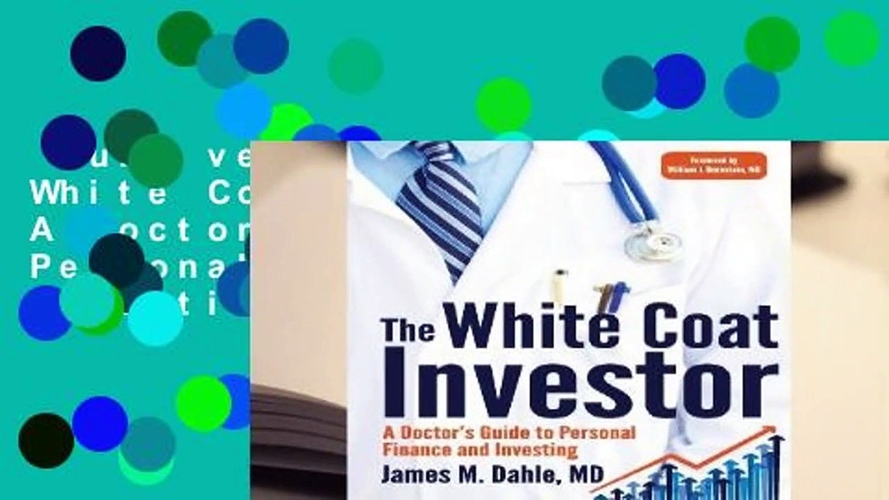 Full version  The White Coat Investor: A Doctor s Guide To Personal Finance And Investing  For