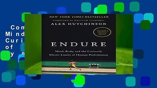 Complete acces  ENDURE: Mind, Body, and the Curiously Elastic Limits of Human Performance by Alex