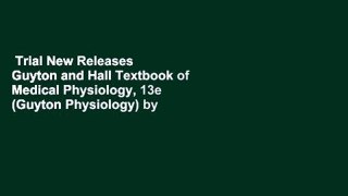 Trial New Releases  Guyton and Hall Textbook of Medical Physiology, 13e (Guyton Physiology) by