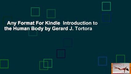Any Format For Kindle  Introduction to the Human Body by Gerard J. Tortora