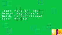 Full version  The Dental Hygienist's Guide to Nutritional Care  Review