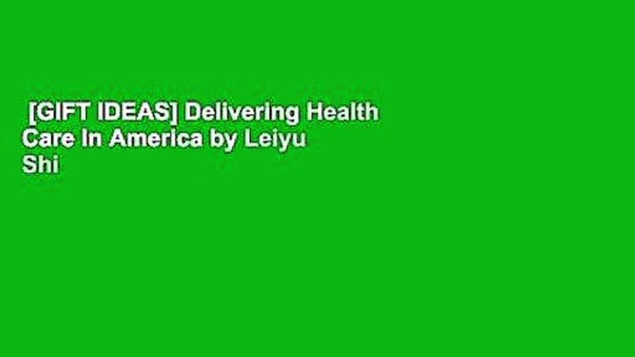 [GIFT IDEAS] Delivering Health Care In America by Leiyu Shi