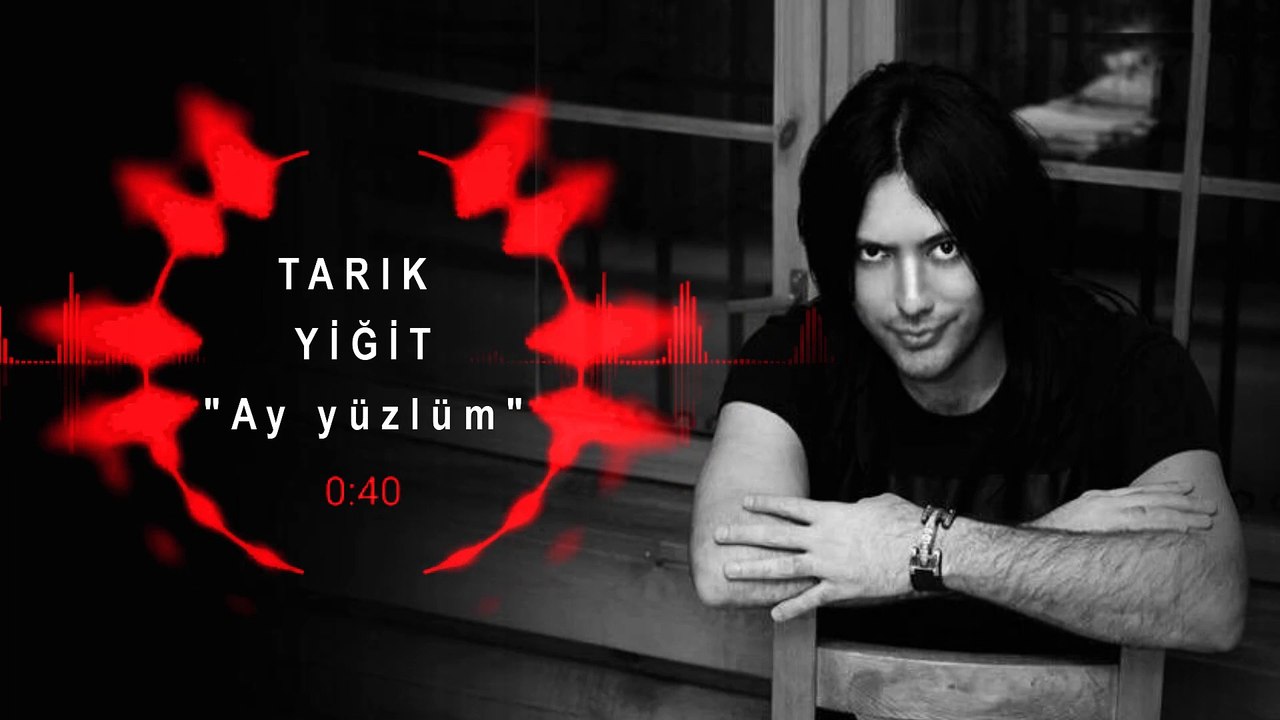 Ay yüzlüm - Tarık Yiğit