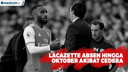 Lacazete Absen Hingga Oktober Akibat Cedera