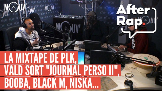 AFTER RAP : Vald lâche Journal Perso II , la mixtape de PLK, Booba, Black M, Niska...