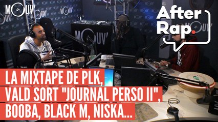 AFTER RAP : Vald lâche "Journal Perso II", la mixtape de PLK, Booba, Black M, Niska...