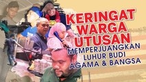 Keringat warga Utusan memperjuangkan luhur budi agama & bangsa