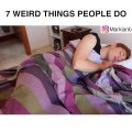 7 Weird Things People Do - Markian