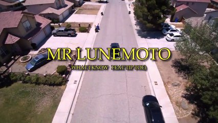 Mr LuneMoto feat Tip Toe "What I Know"