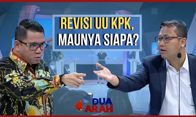 Revisi UU KPK, Maunya Siapa? - DUA ARAH
