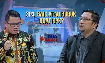 SP3, Baik atau Buruk Buat KPK? - DUA ARAH