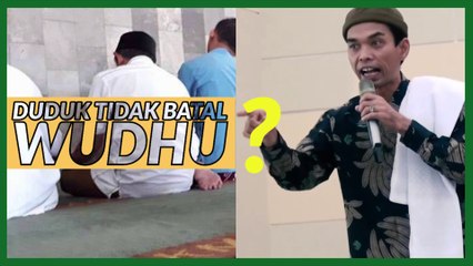 Duduk Yang Tidak Membatalkan Wudhu, -UAS Menjawab