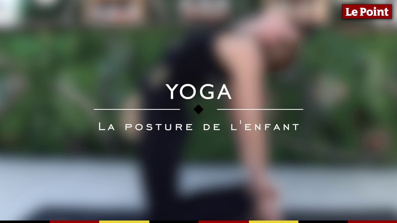 Les essentiels du yoga #1 -  la posture de l'enfant