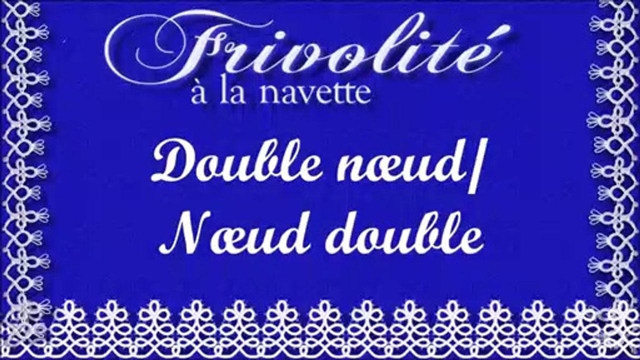 Frivolité - Dentelle à la navette. Leçon 3. Double nœud / Nœud double