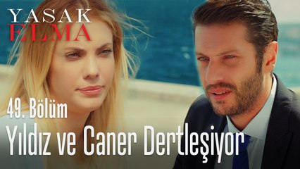 Yıldız ve Caner dertleşiyor - Yasak Elma 49. Bölüm