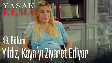Yıldız'ın Kaya'ya ziyareti - Yasak Elma 49. Bölüm