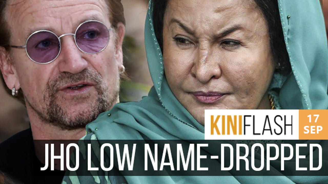 Jho Low name-dropped Bono, Queen Rania of Jordan | KiniFlash - 17 Sep