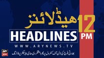 ARY News Headlines | Yasmin Rashid briefs PM Imran about health sector | 12 PM | 15 September 2019