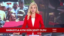 Babasıyla Aynı Gün Şehit Oldu