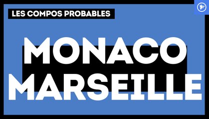 AS Monaco-OM : les compos probables