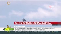 Rus savaş uçağı SU-35 İstanbul semalarında uçtu