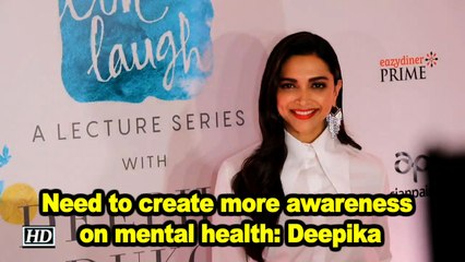 Need to create more awareness on mental health: Deepika Padukone