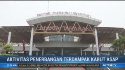 Aktivitas Bandara Juwata Tarakan Lumpuh Akibat Kabut Asap
