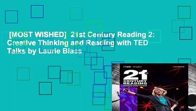 [MOST WISHED] 21st Century Reading 2: Creative Thinking and Reading with TED Talks by Laurie Blass