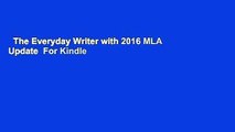 The Everyday Writer with 2016 MLA Update  For Kindle