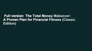 Full version  The Total Money Makeover: A Proven Plan for Financial Fitness (Classic Edition)