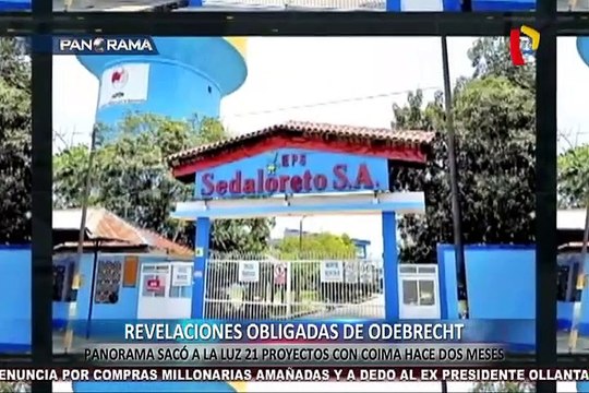Revelaciones obligadas de Odebrecht: Panorama reveló 21 proyectos con coimas hace dos meses