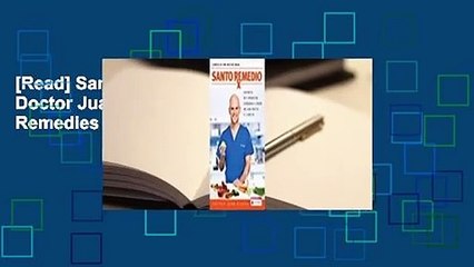 [Read] Santo Remedio / Doctor Juan's Top 100 Home Remedies  For Online