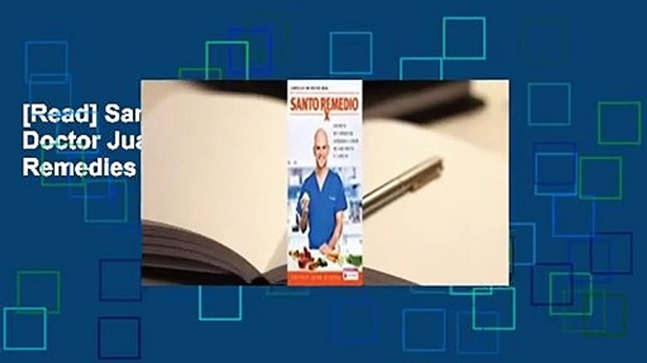 [Read] Santo Remedio / Doctor Juan's Top 100 Home Remedies  For Online