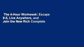 The 4-Hour Workweek: Escape 9-5, Live Anywhere, and Join the New Rich Complete