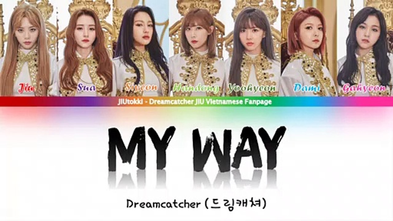 [VIETSUB | ENG | KAN] Dreamcatcher (드림캐쳐) My Way ～この道の先へ～ (Color Coded Kan|Rom|Eng Lyrics)