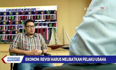 Ekonom: Revisi Regulasi Korporasi Harus Melibatkan Pelaku Usaha
